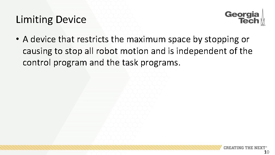 Limiting Device • A device that restricts the maximum space by stopping or causing