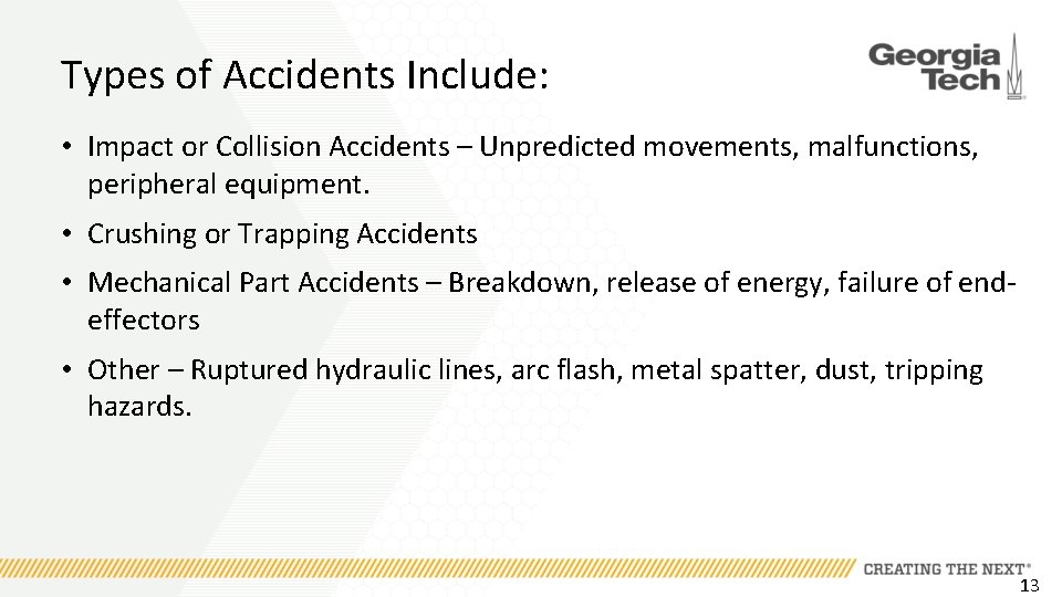 Types of Accidents Include: • Impact or Collision Accidents – Unpredicted movements, malfunctions, peripheral