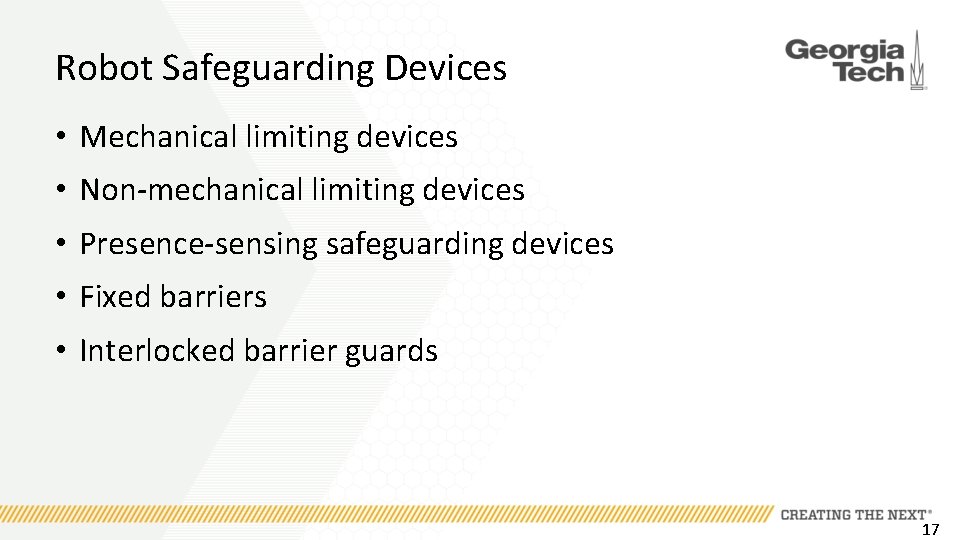 Robot Safeguarding Devices • Mechanical limiting devices • Non-mechanical limiting devices • Presence-sensing safeguarding