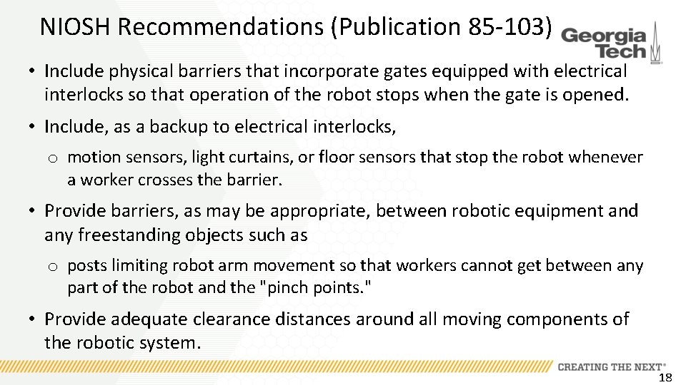 NIOSH Recommendations (Publication 85 -103) • Include physical barriers that incorporate gates equipped with