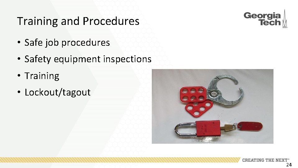 Training and Procedures • Safe job procedures • Safety equipment inspections • Training •
