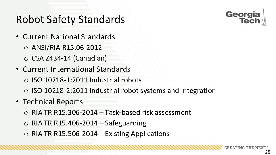 Robot Safety Standards • Current National Standards o ANSI/RIA R 15. 06 -2012 o