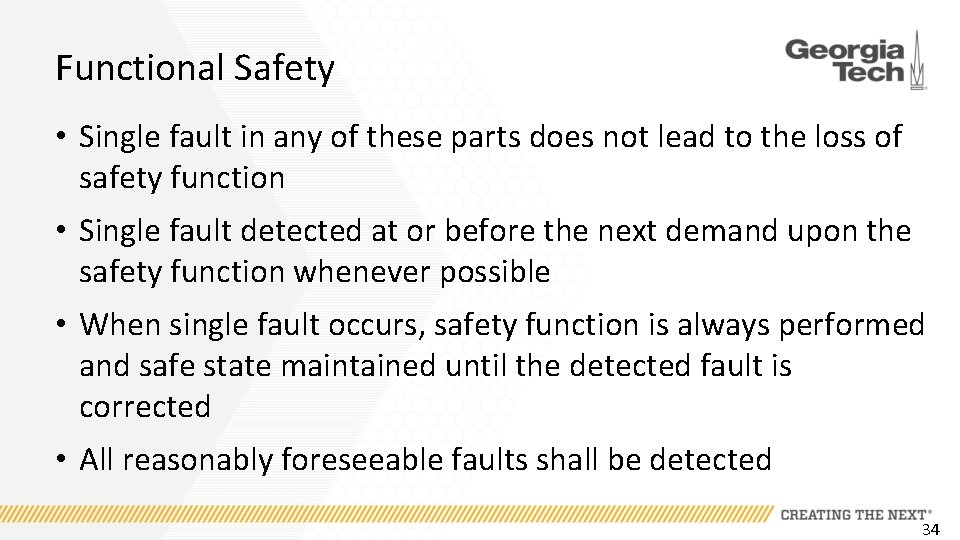 Functional Safety • Single fault in any of these parts does not lead to