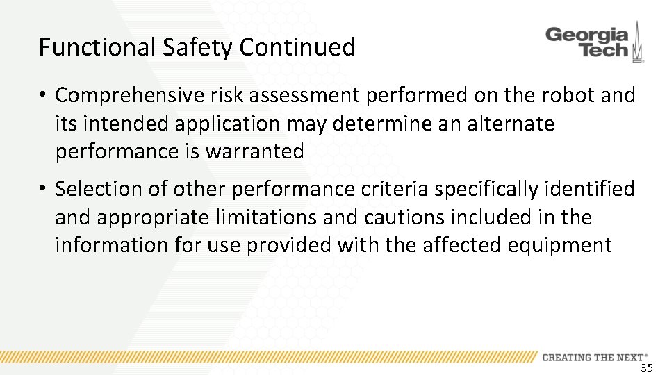 Functional Safety Continued • Comprehensive risk assessment performed on the robot and its intended