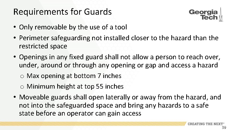 Requirements for Guards • Only removable by the use of a tool • Perimeter