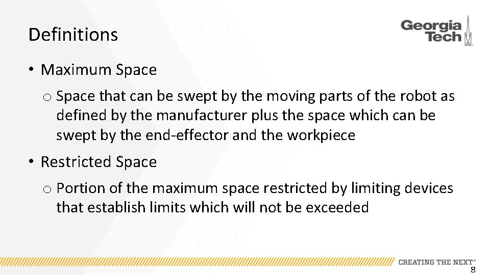 Definitions • Maximum Space o Space that can be swept by the moving parts