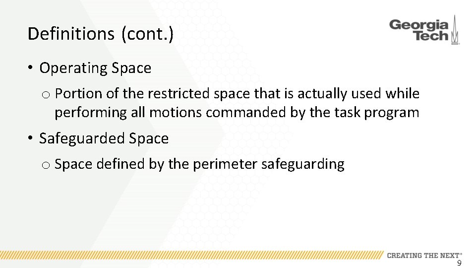 Definitions (cont. ) • Operating Space o Portion of the restricted space that is