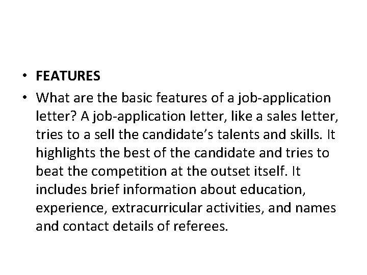  • FEATURES • What are the basic features of a job-application letter? A