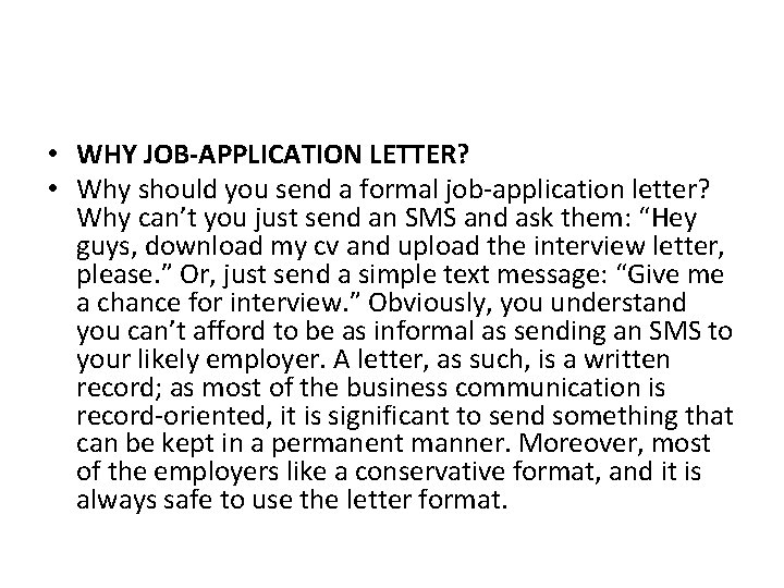  • WHY JOB-APPLICATION LETTER? • Why should you send a formal job-application letter?