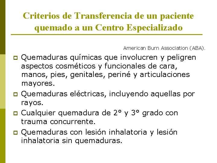 Criterios de Transferencia de un paciente quemado a un Centro Especializado American Burn Association