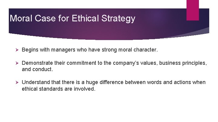 Moral Case for Ethical Strategy Ø Begins with managers who have strong moral character.