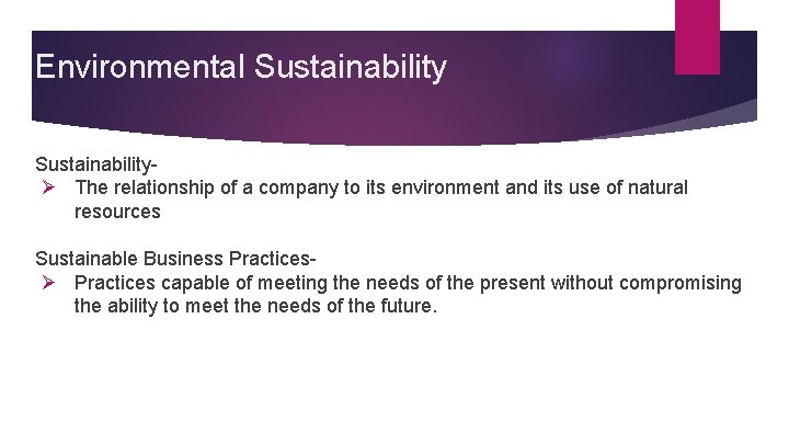 Environmental SustainabilityØ The relationship of a company to its environment and its use of