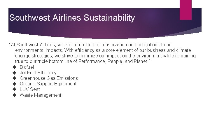 Southwest Airlines Sustainability “At Southwest Airlines, we are committed to conservation and mitigation of