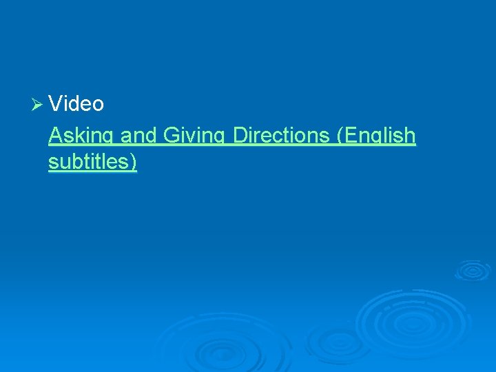 Ø Video Asking and Giving Directions (English subtitles) 