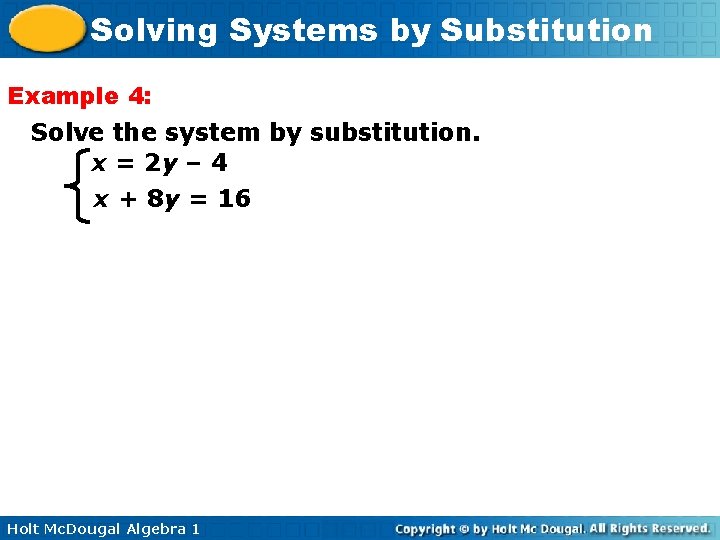 Solving Systems by Substitution Example 4: Solve the system by substitution. x = 2
