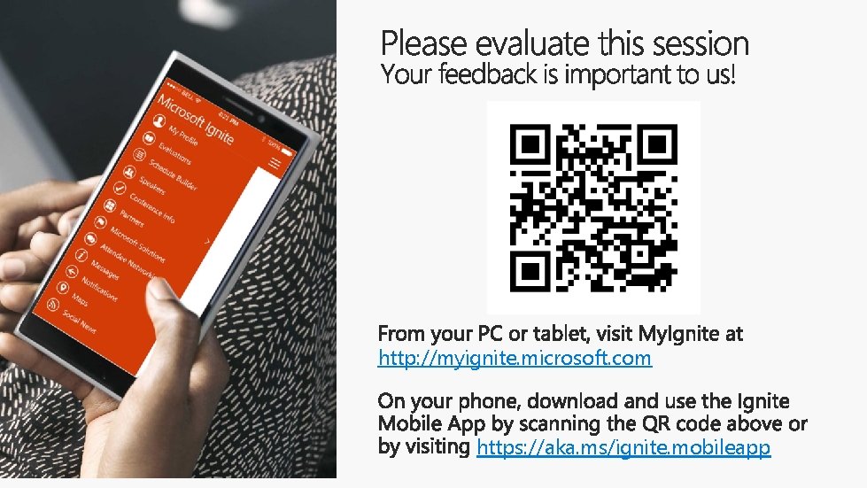 http: //myignite. microsoft. com https: //aka. ms/ignite. mobileapp 