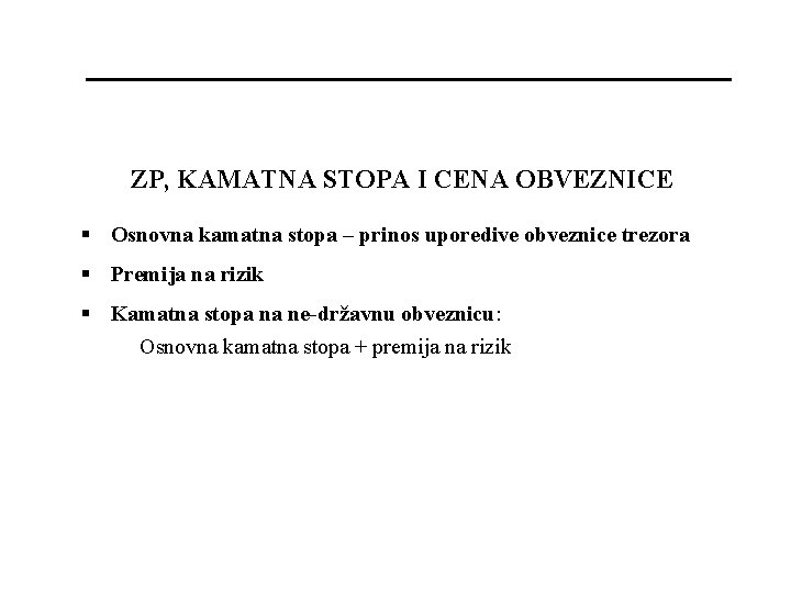 ZP, KAMATNA STOPA I CENA OBVEZNICE § Osnovna kamatna stopa – prinos uporedive obveznice