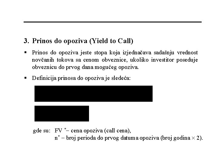 3. Prinos do opoziva (Yield to Call) § Prinos do opoziva jeste stopa koja
