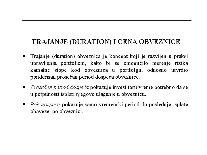 TRAJANJE (DURATION) I CENA OBVEZNICE § Trajanje (duration) obveznica je koncept koji je razvijen