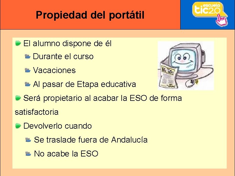 Propiedad del portátil El alumno dispone de él Durante el curso Vacaciones Al pasar