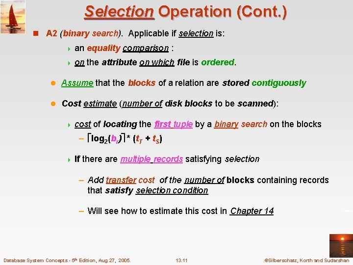 Selection Operation (Cont. ) n A 2 (binary search). Applicable if selection is: 4