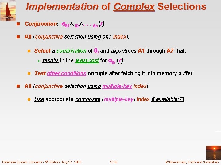 Implementation of Complex Selections n Conjunction: 1 2. . . n(r) n A 8