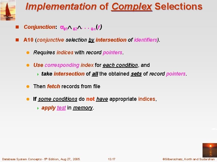 Implementation of Complex Selections n Conjunction: 1 2. . . n(r) n A 10