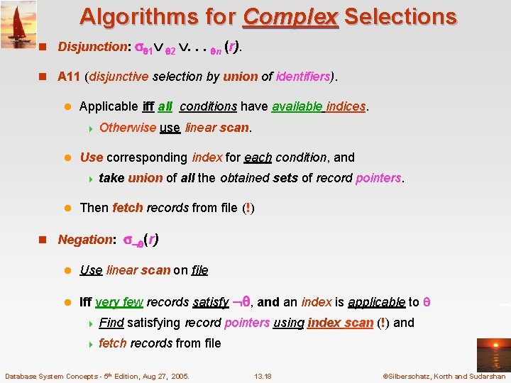 Algorithms for Complex Selections n Disjunction: 1 2 . . . n (r). n