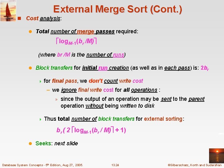 External Merge Sort (Cont. ) n Cost analysis: l Total number of merge passes