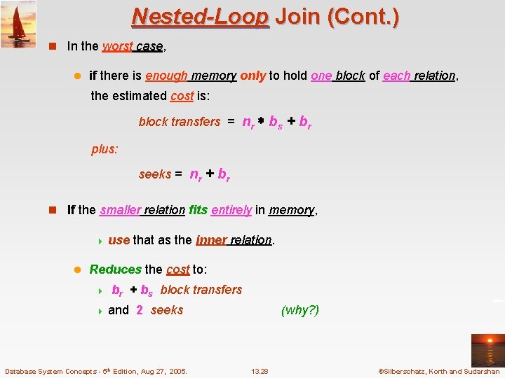 Nested-Loop Join (Cont. ) n In the worst case, l if there is enough