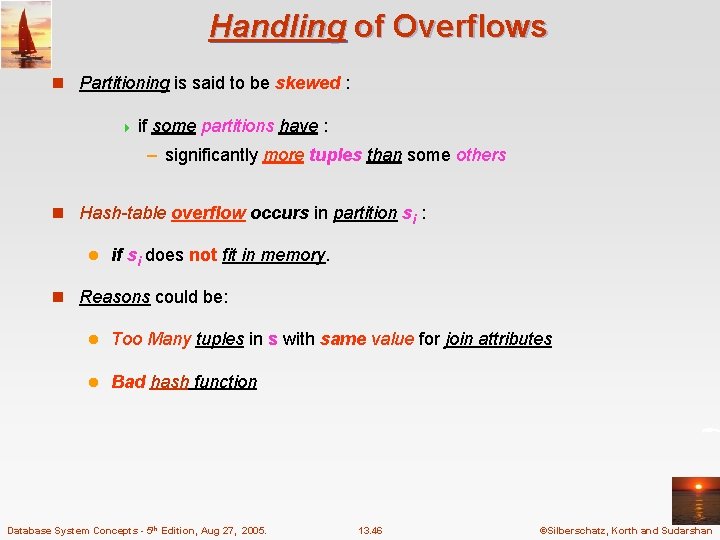 Handling of Overflows n Partitioning is said to be skewed : 4 if some