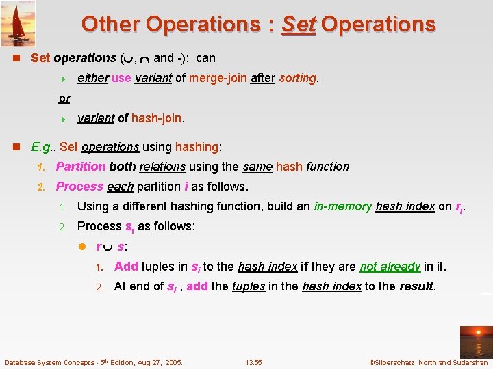 Other Operations : Set Operations n Set operations ( , and -): can 4