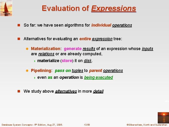 Evaluation of Expressions n So far: we have seen algorithms for individual operations n