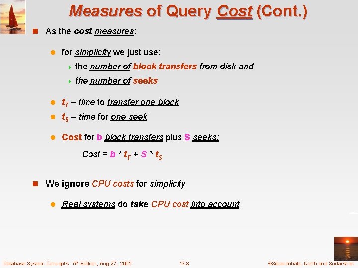 Measures of Query Cost (Cont. ) n As the cost measures: l for simplicity