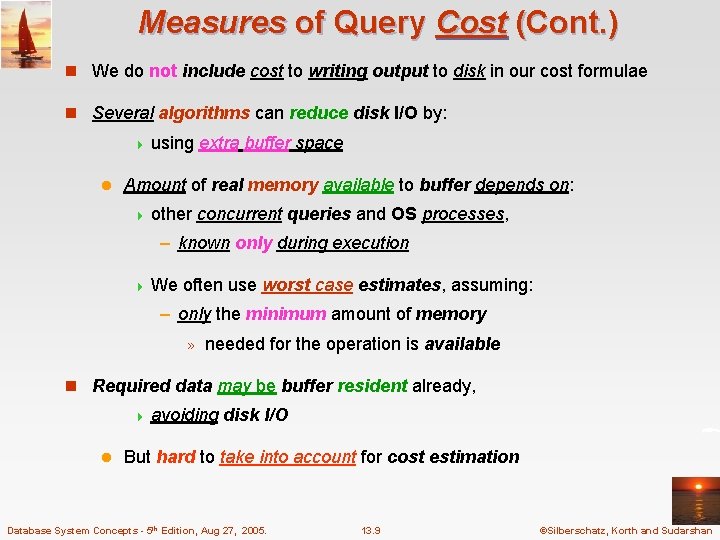 Measures of Query Cost (Cont. ) n We do not include cost to writing