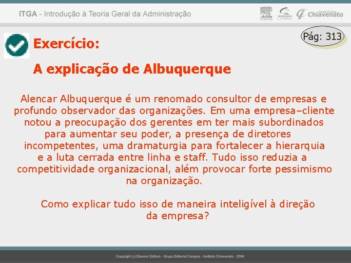 Exercício: Pág: 313 A explicação de Albuquerque Alencar Albuquerque é um renomado consultor de