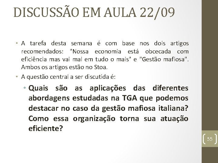 DISCUSSÃO EM AULA 22/09 • A tarefa desta semana é com base nos dois