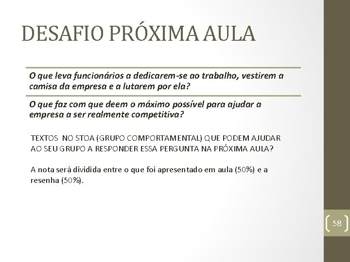 DESAFIO PRÓXIMA AULA O que leva funcionários a dedicarem-se ao trabalho, vestirem a camisa