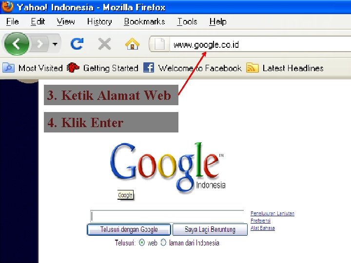 3. Ketik Alamat Web 4. Klik Enter 