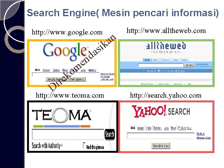 Search Engine( Mesin pencari informasi) http: //www. google. com n a ik http: //www.