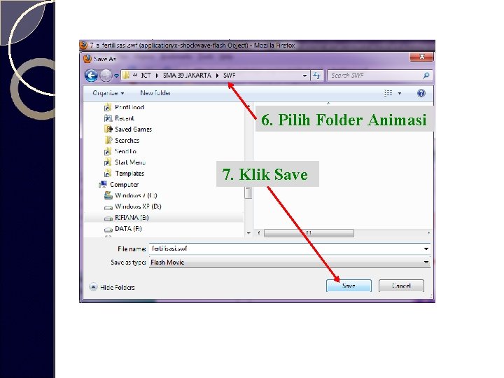 6. Pilih Folder Animasi 7. Klik Save 