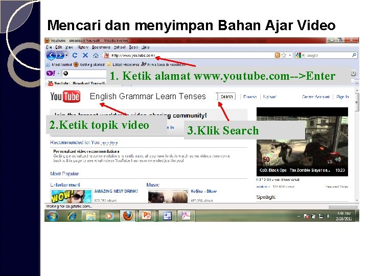 Mencari dan menyimpan Bahan Ajar Video 1. Ketik alamat www. youtube. com-->Enter English Grammar