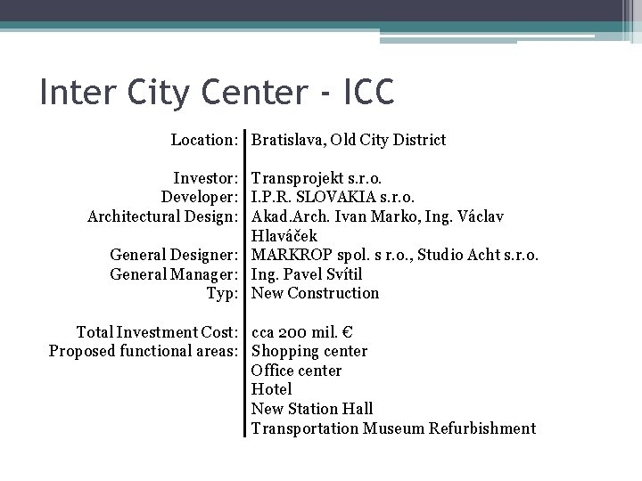 Inter City Center - ICC Location: Bratislava, Old City District Investor: Transprojekt s. r.