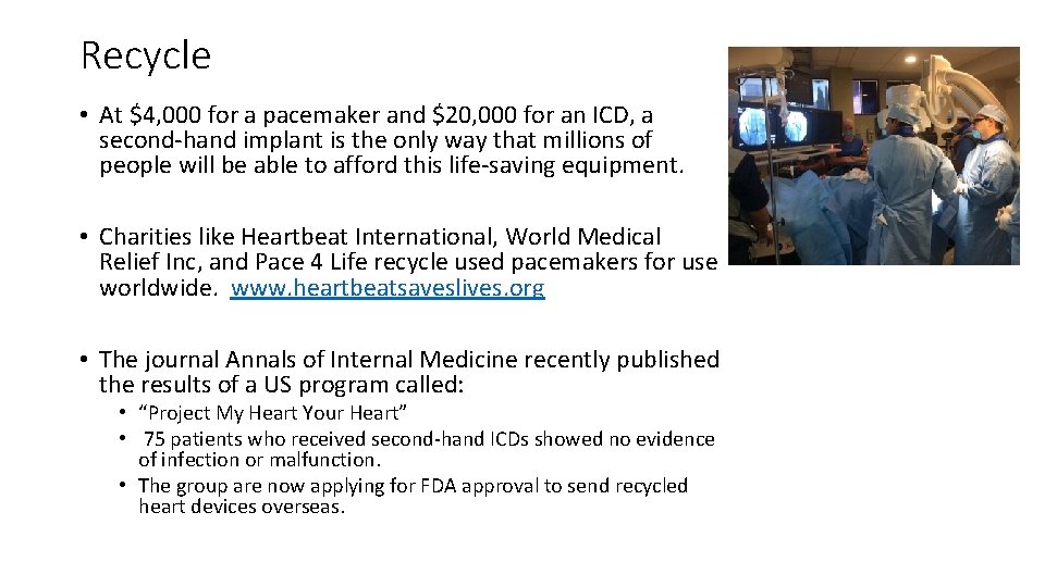 Recycle • At $4, 000 for a pacemaker and $20, 000 for an ICD,