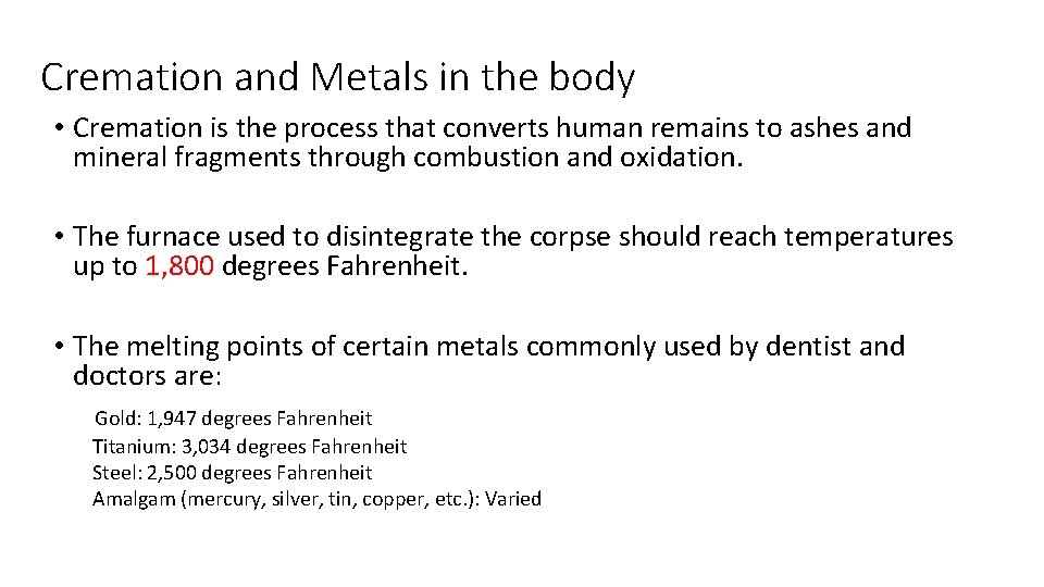 Cremation and Metals in the body • Cremation is the process that converts human