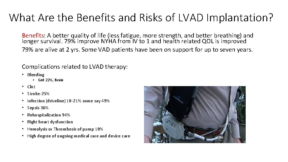 What Are the Benefits and Risks of LVAD Implantation? Benefits: A better quality of