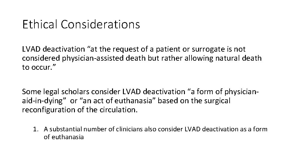 Ethical Considerations LVAD deactivation “at the request of a patient or surrogate is not