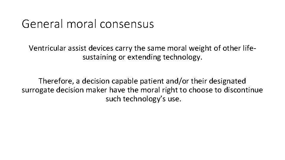 General moral consensus Ventricular assist devices carry the same moral weight of other lifesustaining