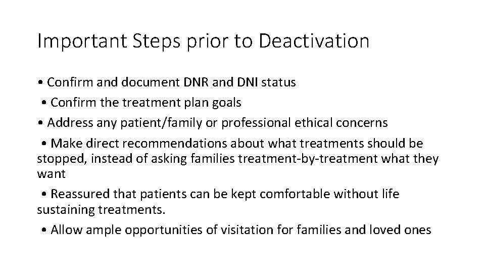 Important Steps prior to Deactivation • Confirm and document DNR and DNI status •