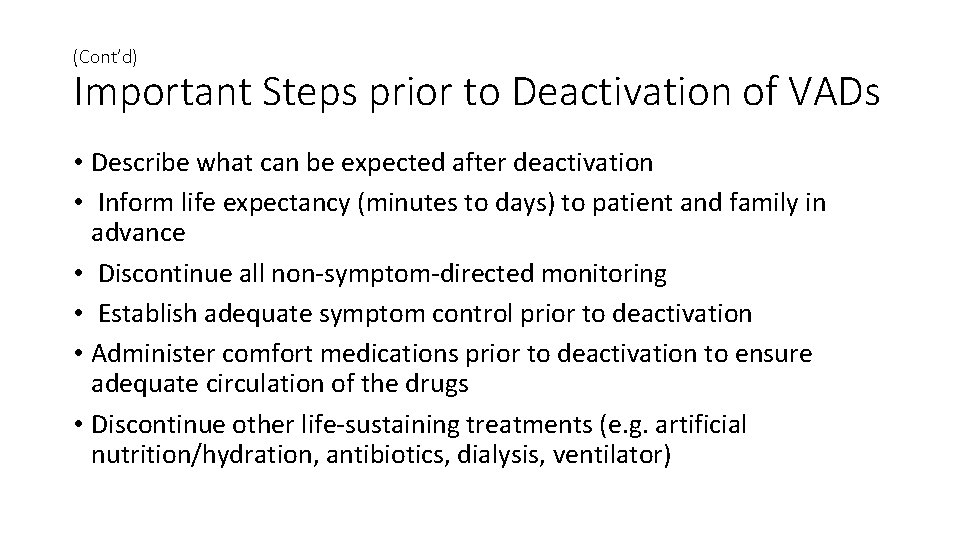 (Cont’d) Important Steps prior to Deactivation of VADs • Describe what can be expected